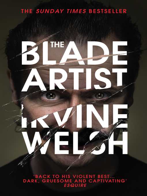 Title details for The Blade Artist by Irvine Welsh - Wait list